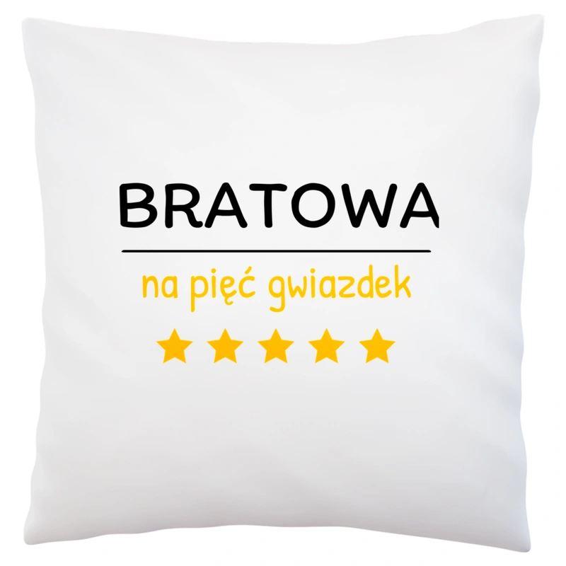 Bratowa Na 5 Gwiazdek - Poduszka Biała