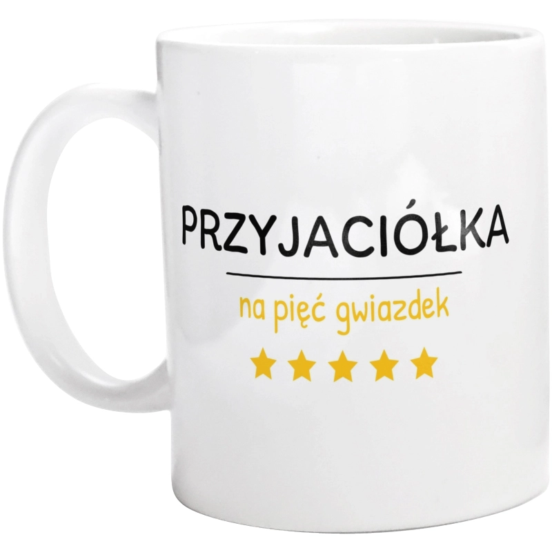 Przyjaciółka Na 5 Gwiazdek - Kubek Biały