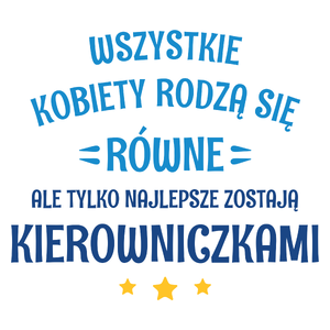 Tylko Najlepsze Zostają Kierowniczkami - Kubek Biały