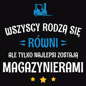 Tylko Najlepsi Zostają Magazynierami - Męska Koszulka Czarna