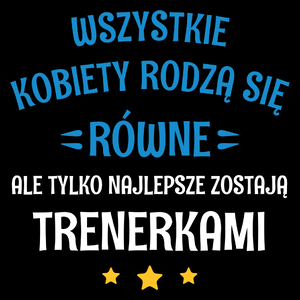 Tylko Najlepsze Zostają Trenerkami - Torba Na Zakupy Czarna