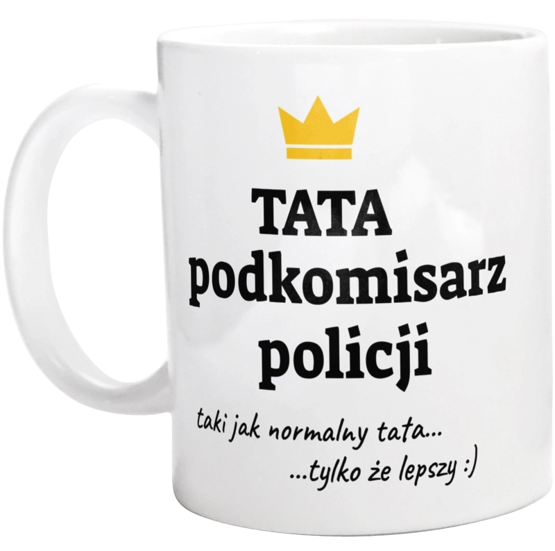 Tata Podkomisarz Policji Lepszy - Kubek Biały