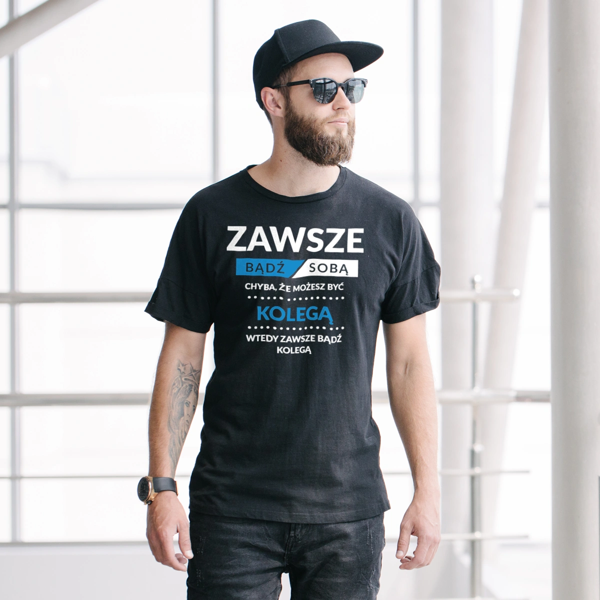 Zawsze Bądź Sobą, Chyba Że Możesz Być Kolegą - Męska Koszulka Czarna