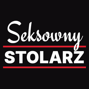 Seksowny Stolarz - Męska Koszulka Czarna