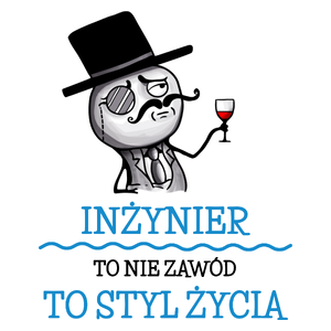 Inżynier To Nie Zawód, To Styl Życia - Kubek Biały