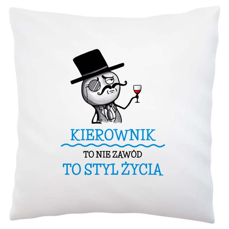 Kierownik To Nie Zawód, To Styl Życia - Poduszka Biała