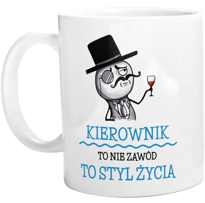 Kierownik To Nie Zawód, To Styl Życia - Kubek Biały