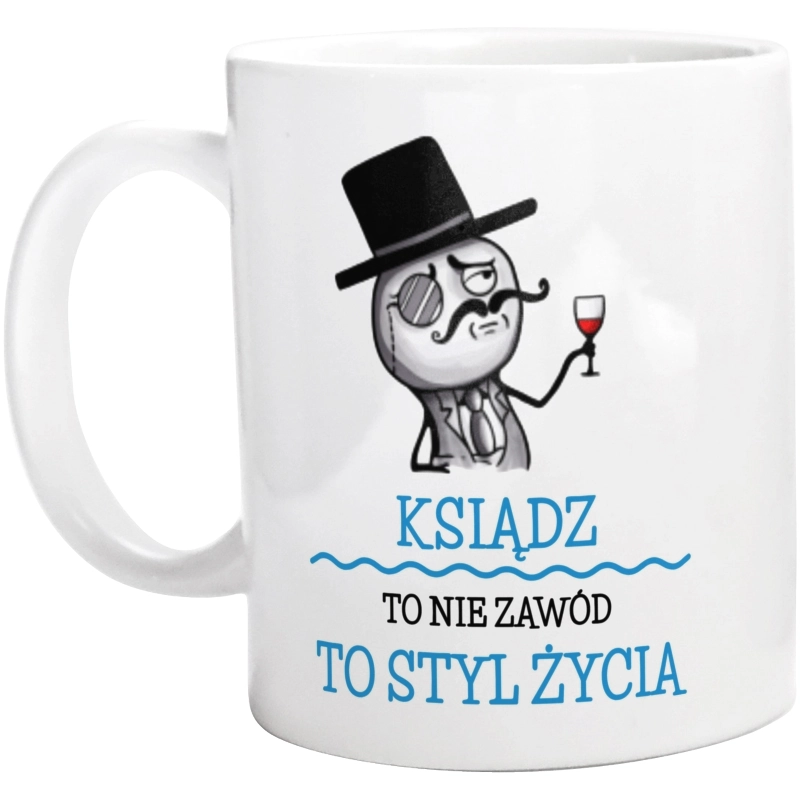 Ksiądz To Nie Zawód, To Styl Życia - Kubek Biały