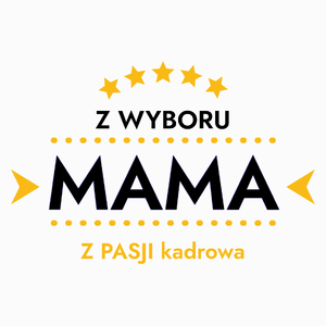 Z Wyboru Mama Z Pasji Kadrowa - Poduszka Biała