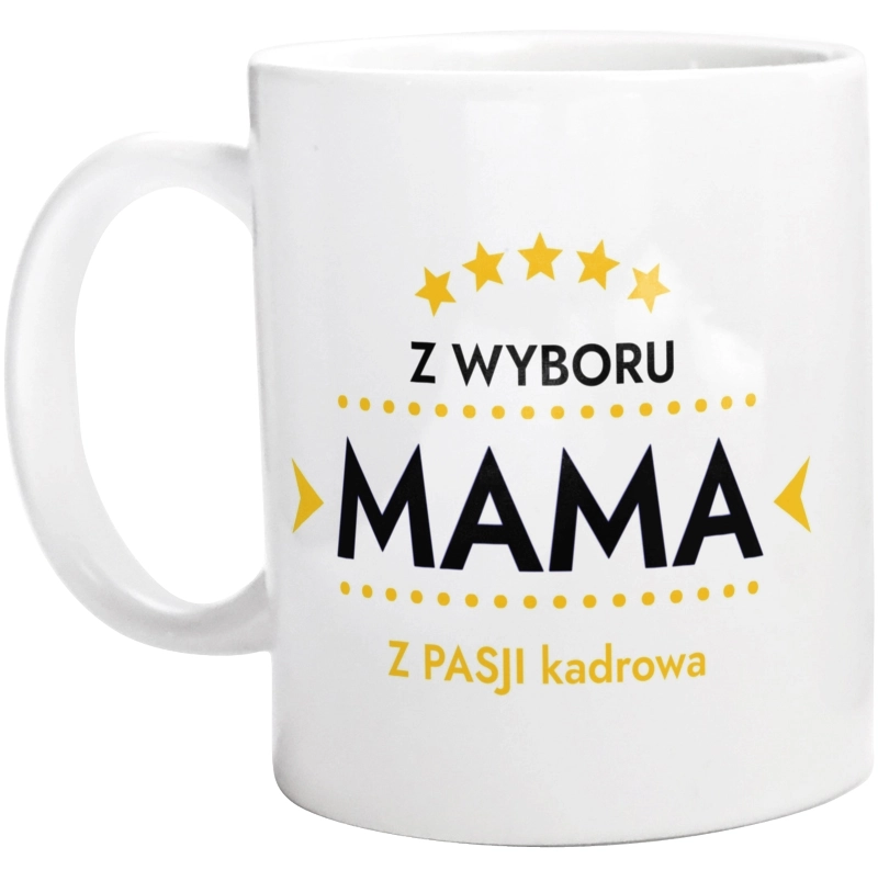 Z Wyboru Mama Z Pasji Kadrowa - Kubek Biały