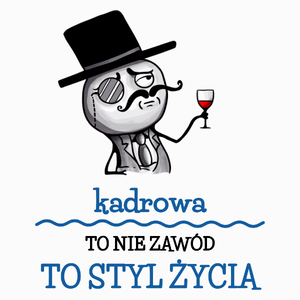 Kadrowa To Nie Zawód, To Styl Życia - Poduszka Biała