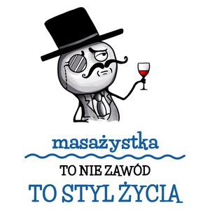 Masażystka To Nie Zawód, To Styl Życia - Kubek Biały