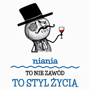 Niania To Nie Zawód, To Styl Życia - Poduszka Biała