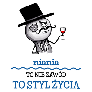 Niania To Nie Zawód, To Styl Życia - Kubek Biały