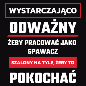 Odważny Szalony Spawacz - Męska Koszulka Czarna