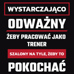 Odważny Szalony Trener - Męska Koszulka Czarna