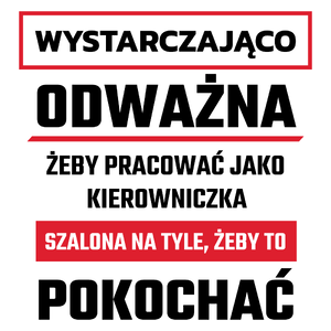 Odważny Szalony Kierowniczka - Kubek Biały