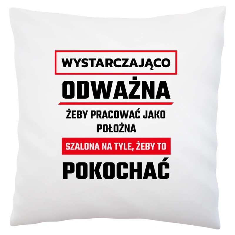 Odważny Szalony Położna - Poduszka Biała