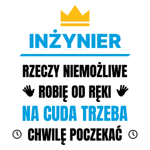 Inżynier Rzeczy Niemożliwe Robię Od Ręki - Kubek Biały