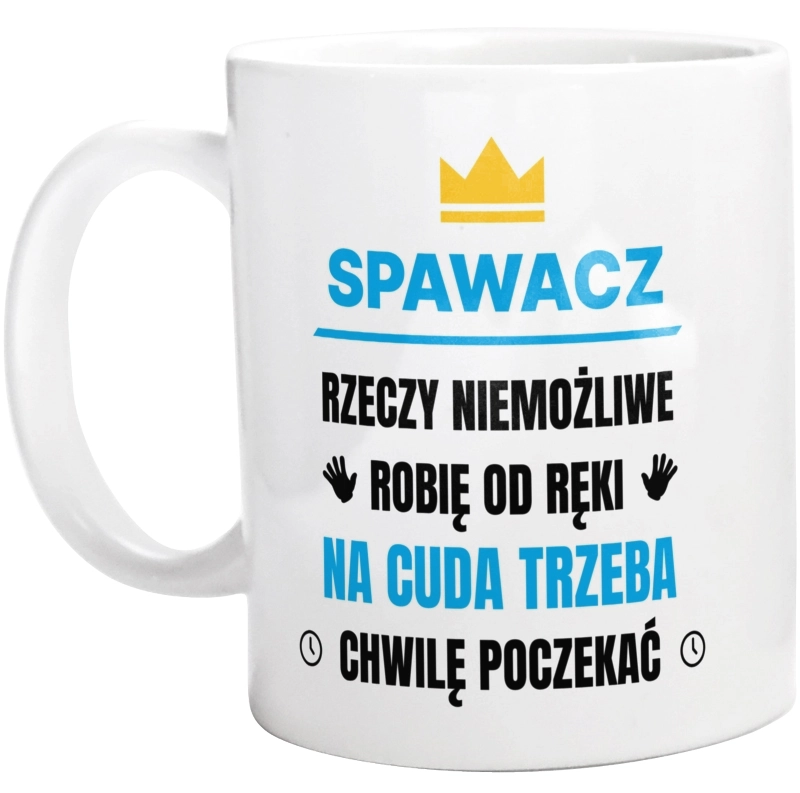 Spawacz Rzeczy Niemożliwe Robię Od Ręki - Kubek Biały