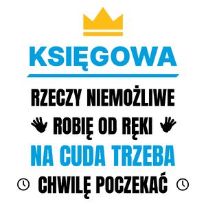 Księgowa Rzeczy Niemożliwe Robię Od Ręki - Kubek Biały