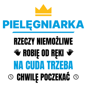 Pielęgniarka Rzeczy Niemożliwe Robię Od Ręki - Kubek Biały