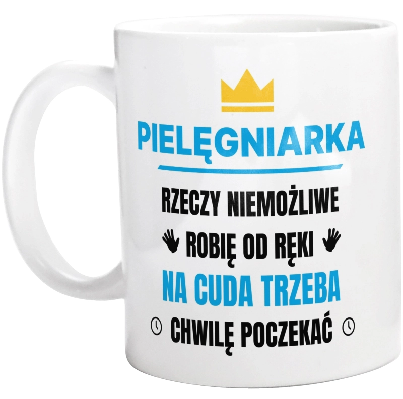 Pielęgniarka Rzeczy Niemożliwe Robię Od Ręki - Kubek Biały