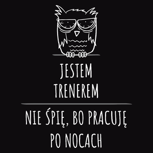 Jestem Trenerem Pracuję Po Nocach - Męska Koszulka Czarna