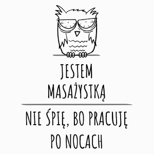 Jestem Masażystką Pracuję Po Nocach - Poduszka Biała