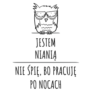 Jestem Nianią Pracuję Po Nocach - Kubek Biały