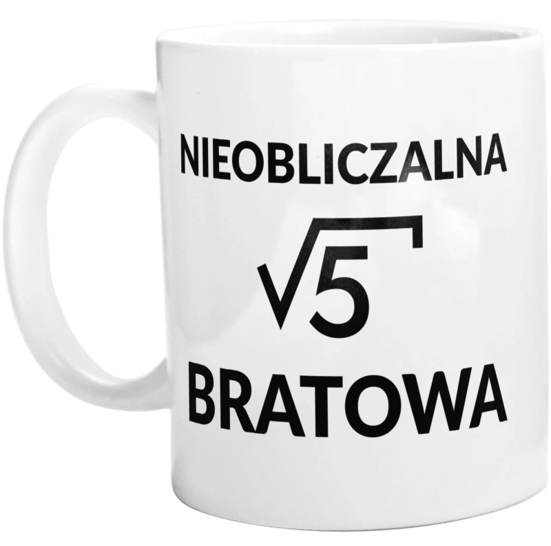 Nieobliczalna Bratowa - Kubek Biały