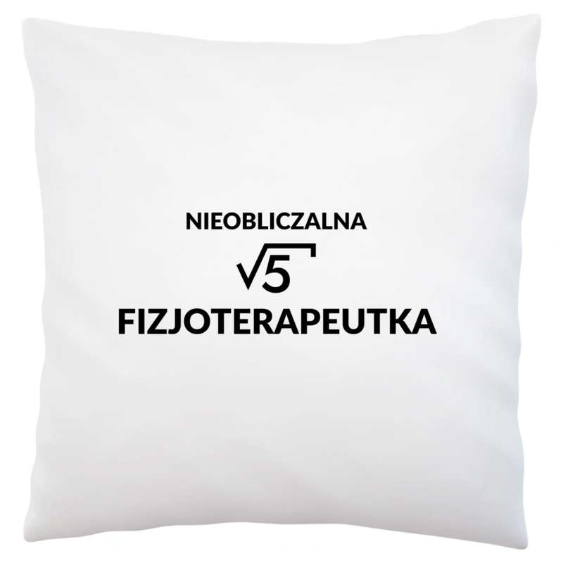 Nieobliczalna Fizjoterapeutka - Poduszka Biała