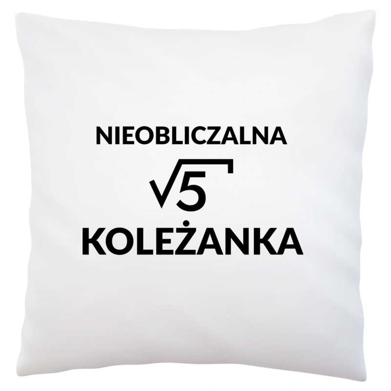 Nieobliczalna Koleżanka - Poduszka Biała