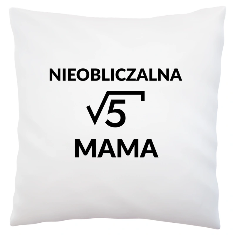 Nieobliczalna Mama - Poduszka Biała