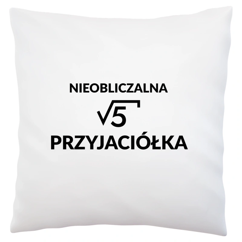 Nieobliczalna Przyjaciółka - Poduszka Biała