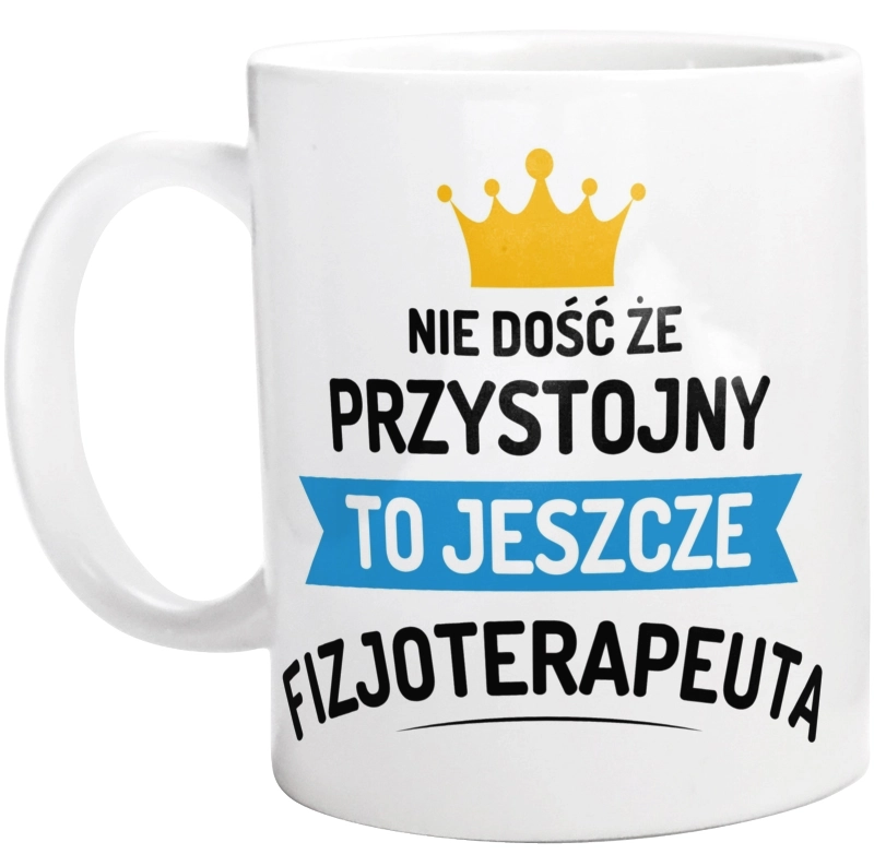 Przystojny Fizjoterapeuta - Kubek Biały