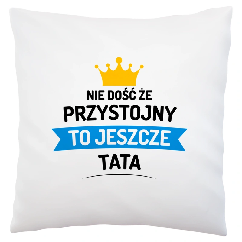 Przystojny Tata - Poduszka Biała