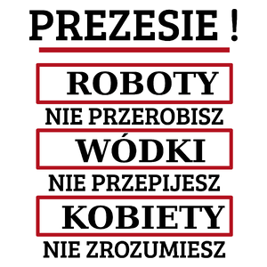 Prezesie! Roboty Nie Przerobisz! - Kubek Biały