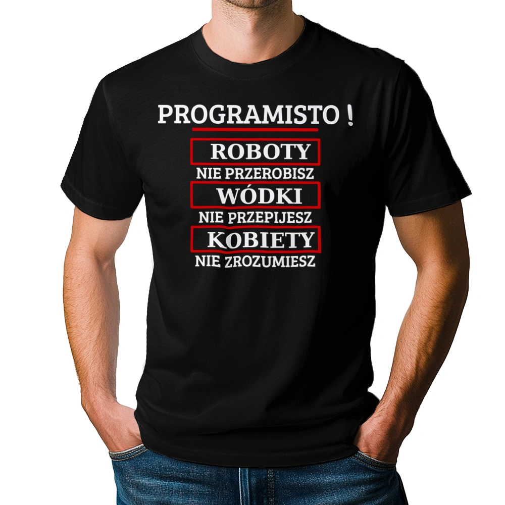 Programisto! Roboty Nie Przerobisz! - Męska Koszulka Czarna