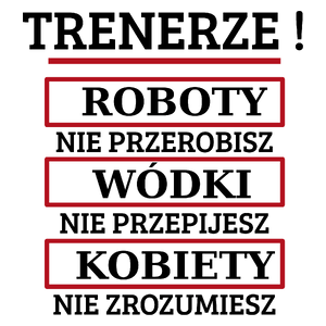 Trenerze! Roboty Nie Przerobisz! - Kubek Biały