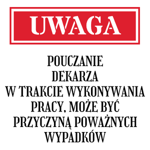 Uwaga Pouczanie Dekarza - Kubek Biały