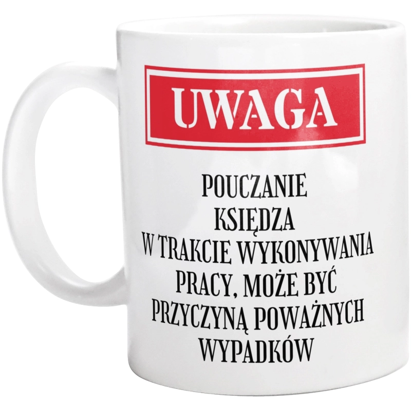 Uwaga Pouczanie Księdza - Kubek Biały