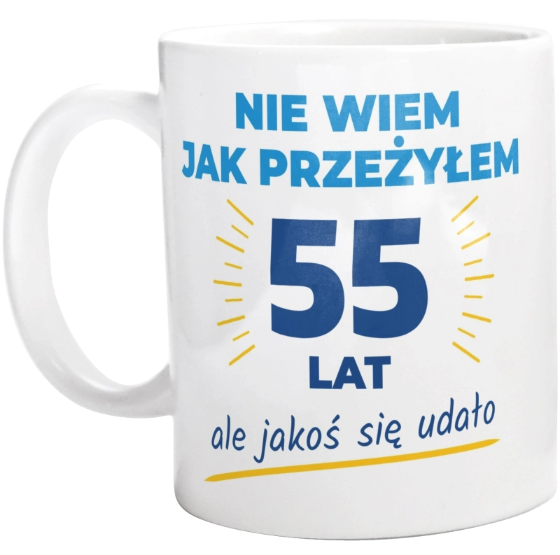 Nie Wiem Jak Przeżyłem 55 Lat, Ale Udało Się - Kubek Biały