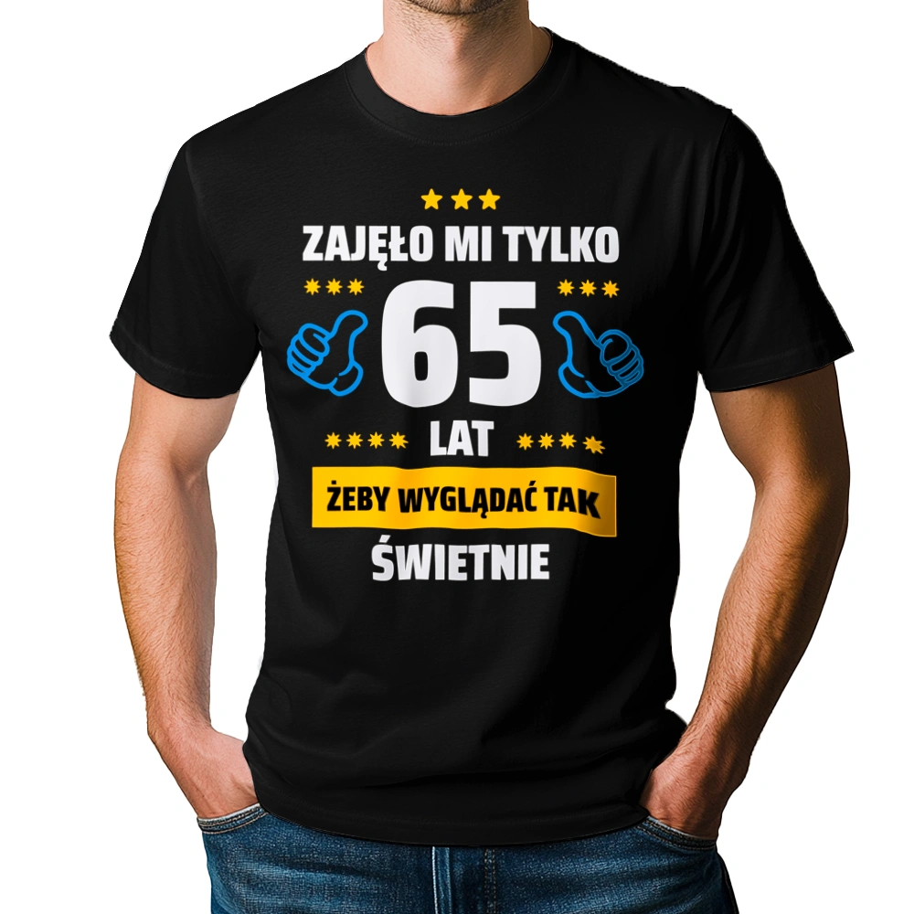 Zajęło Mi Tylko 65 Żeby Wyglądać Tak Świetnie - Męska Koszulka Czarna