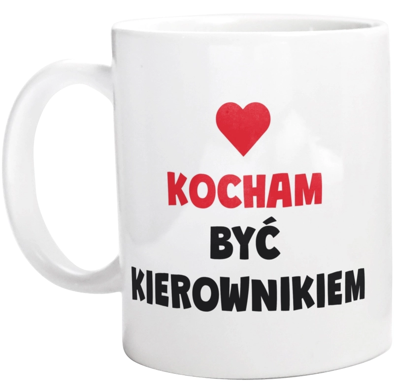 Kocham Być Kierownikiem - Kubek Biały