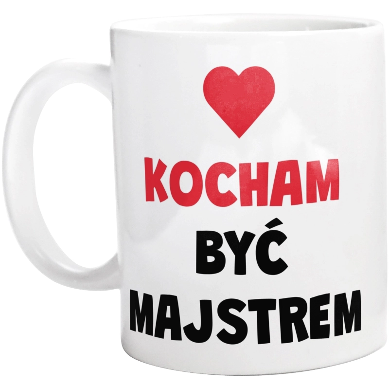 Kocham Być Majstrem - Kubek Biały