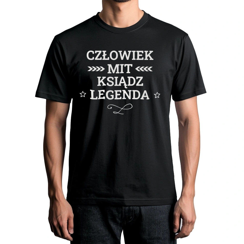 Ksiądz Mit Legenda Człowiek - Męska Koszulka Czarna