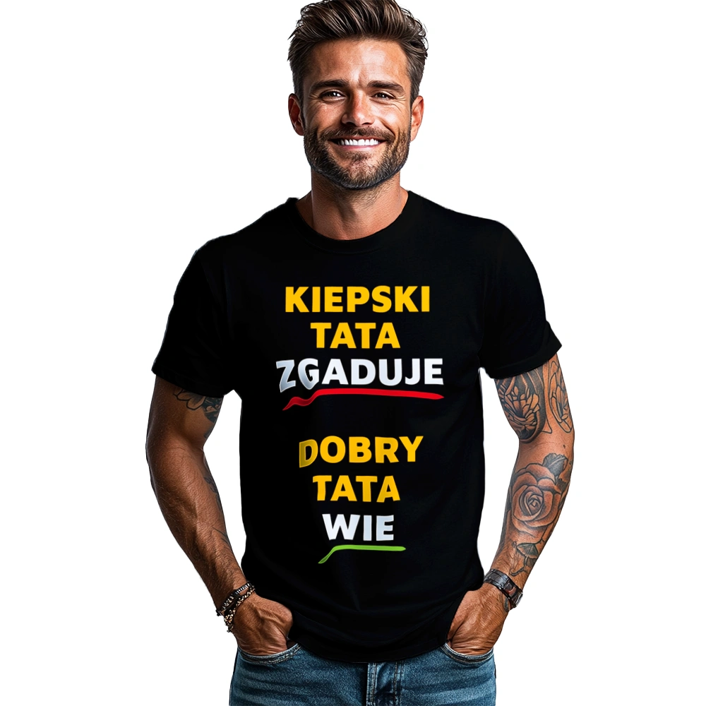 Dobry Tata Wie A Nie Zgaduje - Męska Koszulka Czarna