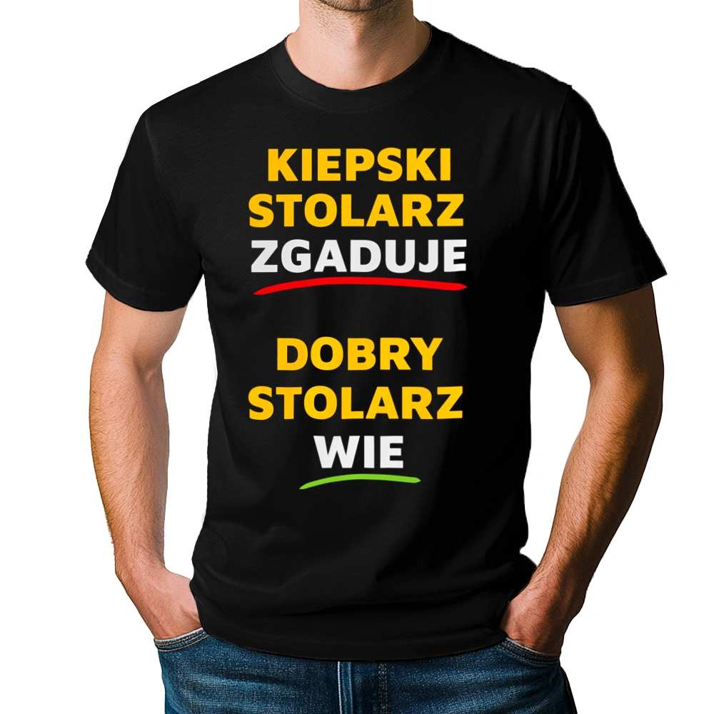 Dobry Stolarz Wie A Nie Zgaduje - Męska Koszulka Czarna