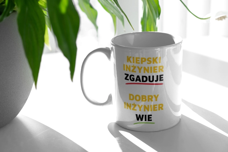 Dobry Inżynier Wie A Nie Zgaduje - Kubek Biały